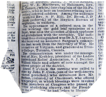 Black and white photograph of a newspaper article. The appearance of a colored man in the room wearing the gold leaf epaulettes of a Major, was also the occasion of much applause and gratulation with the assembly. The individual thus distinguished was Dr. A. T. Augusta, who received an assistant Surgeon's commission last week from the Secretary of War. He is a native of Virginia, and graduated at Trinity College, Toronoto, Canada.