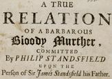 A True Relation of a Barbarous Bloody Murther… , London, 1688s